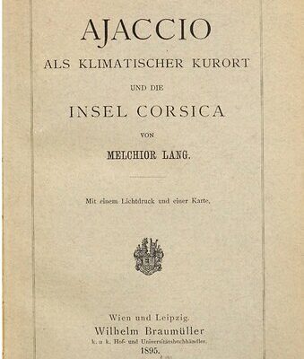 خرید و دانلود نسخه کامل کتاب Ajaccio als klimatischer Kurort und die Insel Corsica [Korsika]