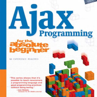 خرید و دانلود نسخه کامل کتاب Ajax Programming for the Absolute Beginner (No Experience Required (Course Technology))