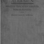 خرید و دانلود نسخه کامل کتاب Albanien : Bauten, Trachten und Geräte Nordalbanens