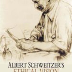 خرید و دانلود نسخه کامل کتاب Albert Schweitzer’s Ethical Vision A Sourcebook