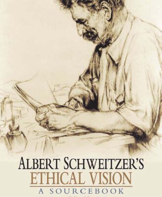 خرید و دانلود نسخه کامل کتاب Albert Schweitzer’s Ethical Vision A Sourcebook