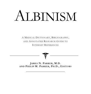 خرید و دانلود نسخه کامل کتاب Albinism – A Medical Dictionary, Bibliography, and Annotated Research Guide to Internet References