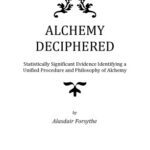 خرید و دانلود نسخه کامل کتاب Alchemy Deciphered – Statistically Significant Evidence Identifying a Unified Procedure and Philosophy of Alchemy