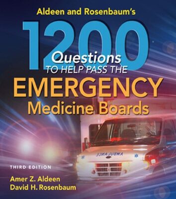 خرید و دانلود نسخه کامل کتاب Aldeen and Rosenbaum’s 1200 Questions to Help You Pass the Emergency Medicine Boards, 3E