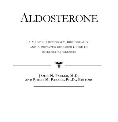 خرید و دانلود نسخه کامل کتاب Aldosterone – A Medical Dictionary, Bibliography, and Annotated Research Guide to Internet References