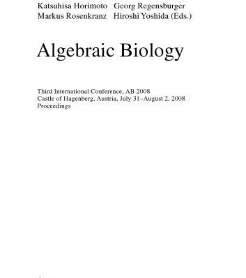 خرید و دانلود نسخه کامل کتاب Algebraic Biology: Third International Conference, AB 2008, Castle of Hagenberg, Austria, July 31-August 2, 2008 Proceedings