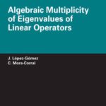 خرید و دانلود نسخه کامل کتاب Algebraic Multiplicity of Eigenvalues of Linear Operators (Operator Theory: Advances and Applications)
