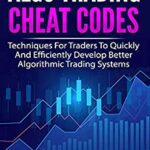 خرید و دانلود نسخه کامل کتاب ALGO TRADING CHEAT CODES: Techniques For Traders To Quickly And Efficiently Develop Better Algorithmic Trading Systems [2021] –  +  pdf