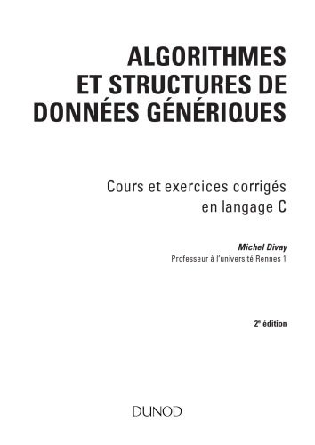 خرید و دانلود نسخه کامل کتاب Algorithmes et structures de données génériques – Cours et exercices corrigés en langage C_68b4d07965b46.jpeg خرید و دانلود نسخه کامل کتاب Algorithmes et structures de données génériques – Cours et exercices corrigés en langage C