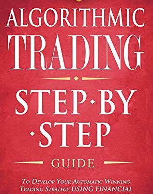 خرید و دانلود نسخه کامل کتاب Algorithmic Trading:  Step-By-Step Guide to Develop Your Own Winning Trading Strategy Using Financial Machine Learning Without Having to Learn Code[2021] –  +  pdf