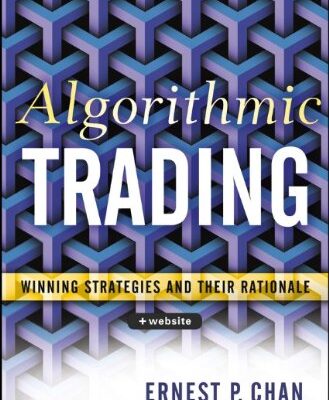 خرید و دانلود نسخه کامل کتاب Algorithmic Trading: Winning Strategies and Their Rationale – Original PDF