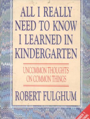 خرید و دانلود نسخه کامل کتاب All I Really Need To Know I Learned In Kindergarten
