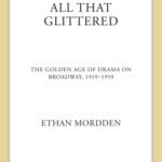 خرید و دانلود نسخه کامل کتاب All That Glittered: The Golden Age of Drama on Broadway, 1919-1959