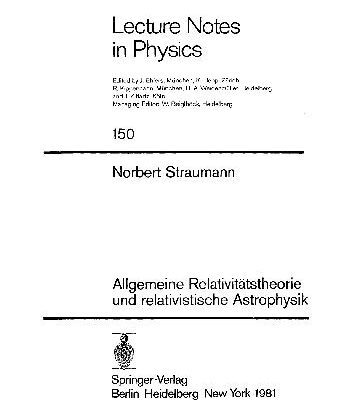 خرید و دانلود نسخه کامل کتاب Allegmeine Relativitaltstheorie Und Relativistische Astrophysik (Lecture Notes in Physics)
