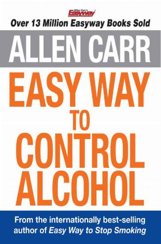 خرید و دانلود نسخه کامل کتاب Allen Carr’s Easy Way to Control Alcohol_68bbbbb040db4.jpeg خرید و دانلود نسخه کامل کتاب Allen Carr’s Easy Way to Control Alcohol