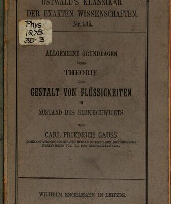 خرید و دانلود نسخه کامل کتاب Allgemeine Grundlagen einer Theorie der Gestalt von Flüssigkeiten im Zustand des Gleichgewichts (1829, 1830)