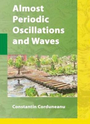 خرید و دانلود نسخه کامل کتاب Almost Periodic Oscillations and Waves