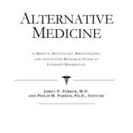 خرید و دانلود نسخه کامل کتاب Alternative Medicine – A Medical Dictionary, Bibliography, and Annotated Research Guide to Internet References