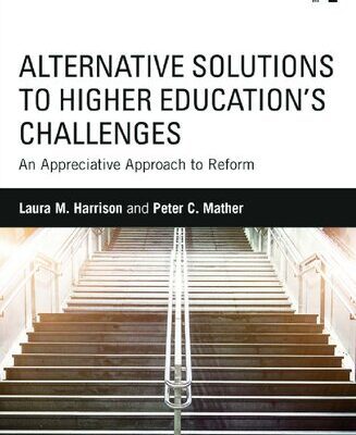 خرید و دانلود نسخه کامل کتاب Alternative Solutions to Higher Education’s Challenges: An Appreciative Approach to Reform
