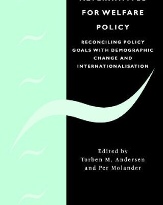 خرید و دانلود نسخه کامل کتاب Alternatives for Welfare Policy: Coping with Internationalisation and Demographic Change