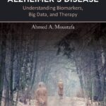 خرید و دانلود نسخه کامل کتاب Alzheimer’s Disease: Understanding Biomarkers, Big Data, and Therapy