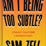 خرید و دانلود نسخه کامل کتاب Am I Being Too Subtle?: Straight Talk From a Business Rebel by Sam Zell
