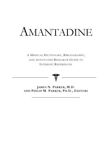 خرید و دانلود نسخه کامل کتاب Amantadine – A Medical Dictionary, Bibliography, and Annotated Research Guide to Internet References_68d48d2126df0.jpeg خرید و دانلود نسخه کامل کتاب Amantadine – A Medical Dictionary, Bibliography, and Annotated Research Guide to Internet References