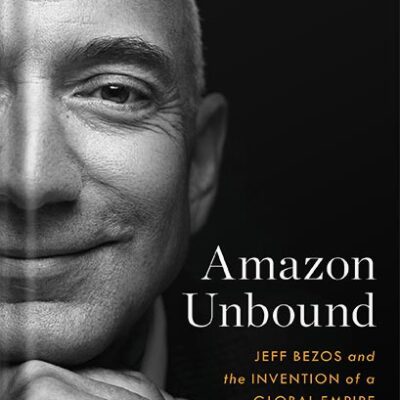 خرید و دانلود نسخه کامل کتاب Amazon Unbound: Jeff Bezos and the Invention of a Global Empire by Brad Stone