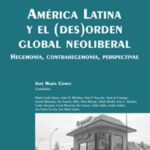 خرید و دانلود نسخه کامل کتاب America Latina y El (Des)Orden Global Neoliberal: Hegemonia, Contrahegemonia, Perspectivas (Coleccion Grupos de Trabajo de Clacso) (Spanish Edition)