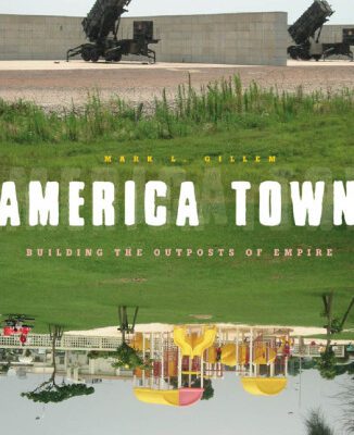 خرید و دانلود نسخه کامل کتاب America Town: Building the Outposts of Empire