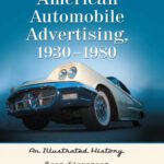 خرید و دانلود نسخه کامل کتاب American Automobile Advertising, 1930-1980: An Illustrated History