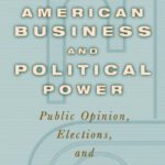 خرید و دانلود نسخه کامل کتاب American Business and Political Power:  Public Opinion, Elections, and Democracy
