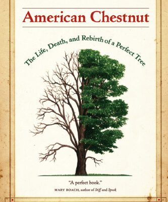 خرید و دانلود نسخه کامل کتاب American Chestnut: The Life, Death, and Rebirth of a Perfect Tree