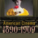 خرید و دانلود نسخه کامل کتاب American Cinema 1890-1909: Themes and Variations (The Screen Decades Series)