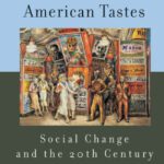 خرید و دانلود نسخه کامل کتاب American Culture, American Tastes: Social Change and the Twentieth Century