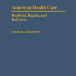 خرید و دانلود نسخه کامل کتاب American Health Care: Realities, Rights, and Reforms