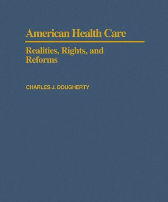 خرید و دانلود نسخه کامل کتاب American Health Care: Realities, Rights, and Reforms