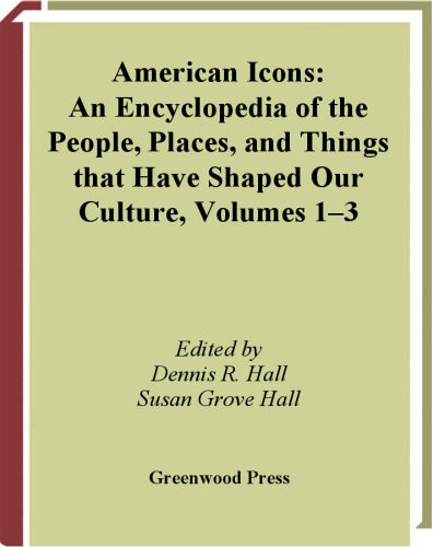 خرید و دانلود نسخه کامل کتاب American Icons: An Encyclopedia of the People, Places, and Things that Have Shaped Our Culture Three Volumes_68c4af5ade0d6.jpeg خرید و دانلود نسخه کامل کتاب American Icons: An Encyclopedia of the People, Places, and Things that Have Shaped Our Culture Three Volumes