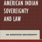 خرید و دانلود نسخه کامل کتاب American Indian Sovereignty and Law: An Annotated Bibliography (Native American Bibliography Series)