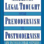 خرید و دانلود نسخه کامل کتاب American Legal Thought from Premodernism to Postmodernism : An Intellectual Voyage