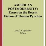 خرید و دانلود نسخه کامل کتاب American Postmodernity: Essays on the Recent Fiction of Thomas Pynchon