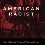 خرید و دانلود نسخه کامل کتاب American Racist: The Life and Films of Thomas Dixon