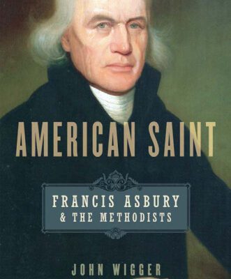 خرید و دانلود نسخه کامل کتاب American Saint: Francis Asbury and the Methodists