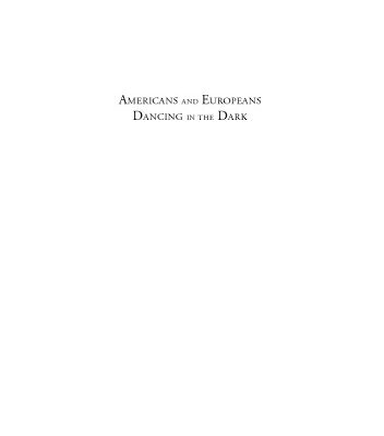 خرید و دانلود نسخه کامل کتاب Americans and Europeans Dancing in the Dark: On Our Differences and Affinities, Our Interests, and Our Habits of Life (Hoover Institution Press Publication)