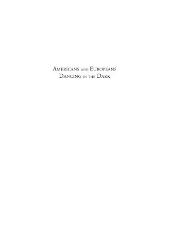 خرید و دانلود نسخه کامل کتاب Americans and Europeans Dancing in the Dark: On Our Differences and Affinities, Our Interests, and Our Habits of Life (Hoover Institution Press Publication)_68c48caf5b08e.jpeg خرید و دانلود نسخه کامل کتاب Americans and Europeans Dancing in the Dark: On Our Differences and Affinities, Our Interests, and Our Habits of Life (Hoover Institution Press Publication)
