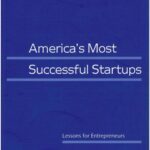 خرید و دانلود نسخه کامل کتاب America’s Most Successful Startups: Lessons for Entrepreneurs
