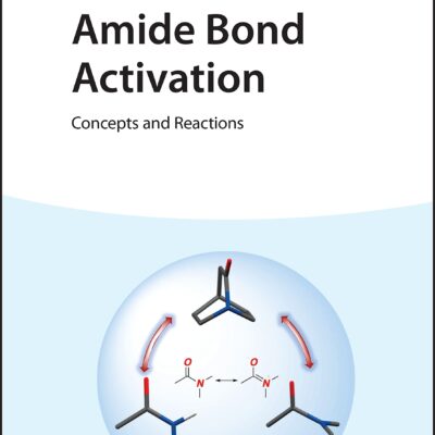 خرید و دانلود نسخه کامل کتاب Amide Bond Activation: Concepts and Reactions