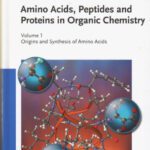 خرید و دانلود نسخه کامل کتاب Amino Acids, Peptides and Proteins in Organic Chemistry 1: Origins and Synthesis of Amino Acids (Amino Acids, Peptides and Proteins in Organic Chemistry  (VCH))