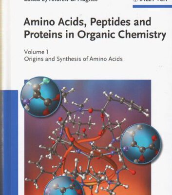 خرید و دانلود نسخه کامل کتاب Amino Acids, Peptides and Proteins in Organic Chemistry 1: Origins and Synthesis of Amino Acids (Amino Acids, Peptides and Proteins in Organic Chemistry  (VCH))