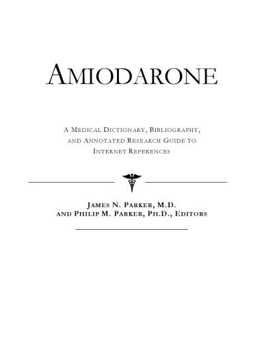 خرید و دانلود نسخه کامل کتاب Amiodarone – A Medical Dictionary, Bibliography, and Annotated Research Guide to Internet References_68d4e6e12c957.jpeg خرید و دانلود نسخه کامل کتاب Amiodarone – A Medical Dictionary, Bibliography, and Annotated Research Guide to Internet References
